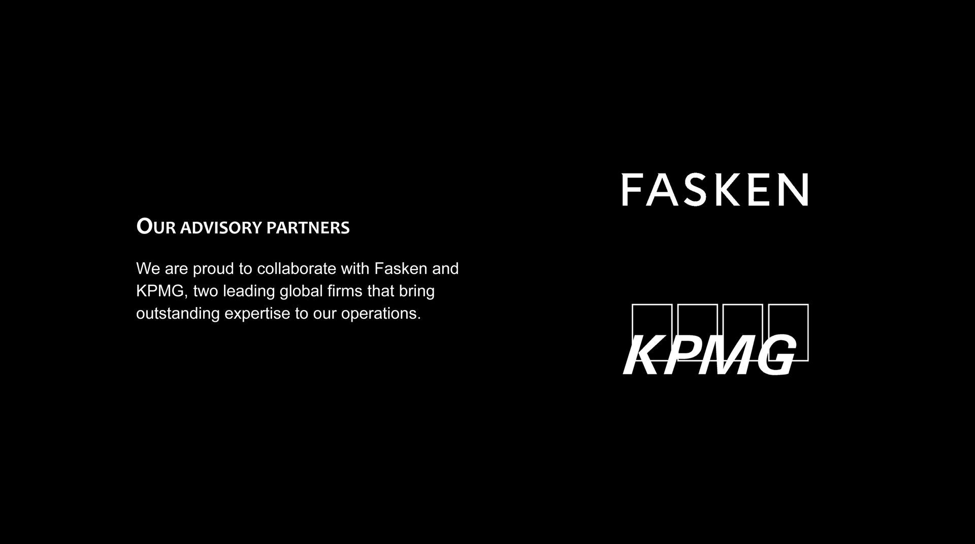 Our advisory partners, Fasken and KPMG, two leading global firms.
